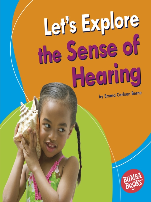 Title details for Let's Explore the Sense of Hearing by Emma Carlson-Berne - Available